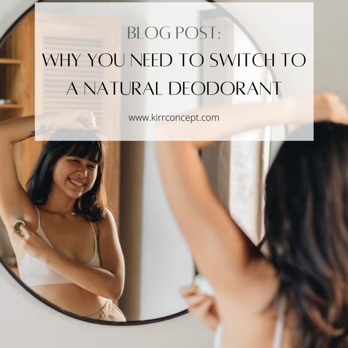 Why You Need to Switch to a Natural Deodorant - KIRR